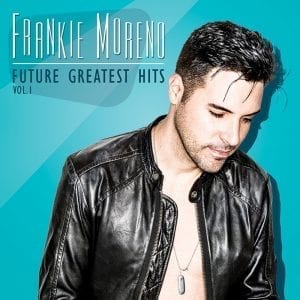 A man with dark hair and a beard wears an open black leather jacket on a teal background. "FRANKIE MORENO FUTURE GREATEST HITS VOL. 1" is at the top left.
