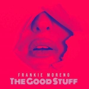 A neon pink image of a face with "FRANKIE MORENO THE GOOD STUFF" in white text at the bottom.