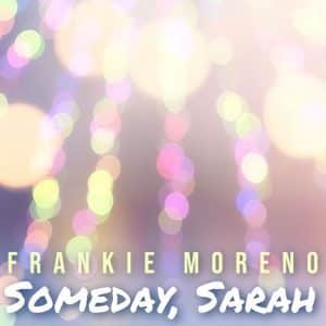 Album cover with blurred colorful lights and text "FRANKIE MORENO SOMEDAY, SARAH" in white.