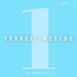 Light blue background with a large, translucent "1" and text "FRANKIE MORENO" and "THE NUMBER 1'S VOL. 4".