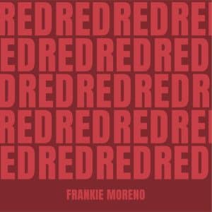 A red background is covered with repeating "RED" text, with "FRANKIE MORENO" at the bottom.