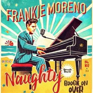 A vintage-style illustration of a man in a pinstripe suit playing a grand piano, with "FRANKIE MORENO" and "Naughty Boogie On Over" text.