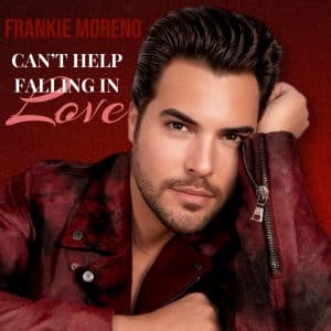 A man with dark hair and a beard wears a red leather jacket, with text "FRANKIE MORENO CAN'T HELP FALLING IN Love".