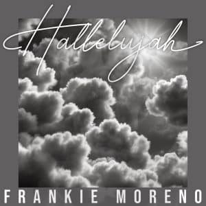 Black and white image of clouds with "Hallelujah" in white script and "FRANKIE MORENO" below.
