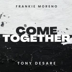 A textured black and white album cover with "FRANKIE MORENO" and "TONY DESARE" above and below "COME TOGETHER."